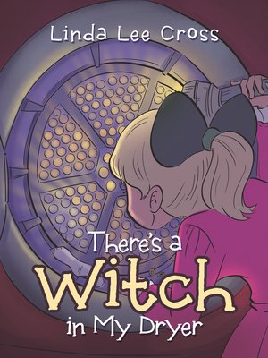 cover image of There's a Witch in My Dryer